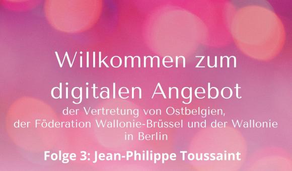 Folge 3 : Jean-Philippe Toussaint